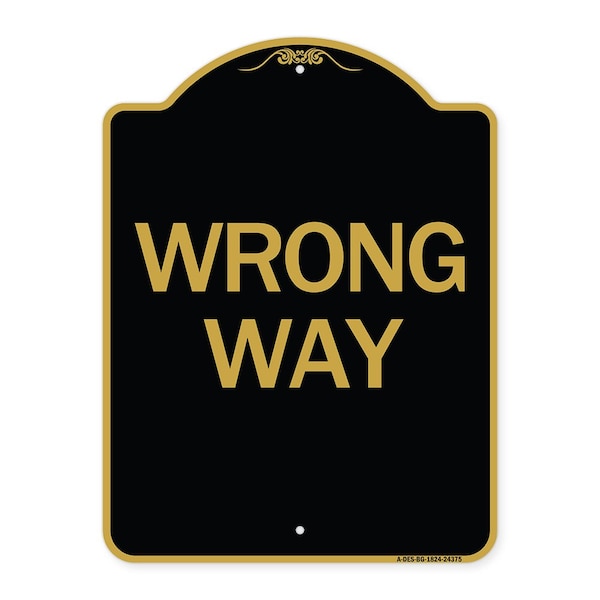 Designer Series Sign-Wrong Way, Black & Gold Aluminum Architectural Sign, 18" x 24", BG-1824-24375
